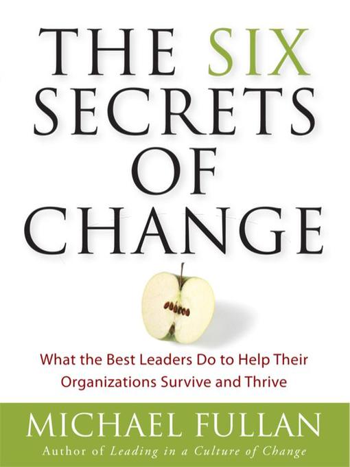 Title details for The Six Secrets of Change by Michael Fullan - Wait list